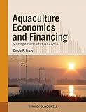 Aquaculture economics and financing : management and analysis