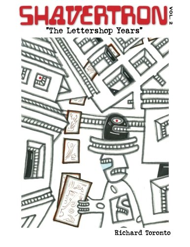 Shavertron: The Lettershop Years (Volume 2)