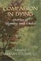 Compassion in Dying: Stories of Dignity and Choice