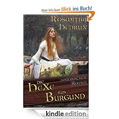 Die Hexe aus Burgund: Historischer Roman