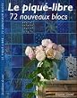 Le piqu�-libre : 72 nouveaux blocs