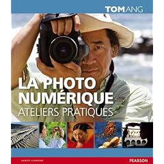 La photo num�rique - Ateliers Pratiques