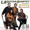 L.A. Guitar Quartet: Dances from Renaissance to Nutcracker by William Byrd, John Dowland, Giovanni Gabrieli, Thomas Morley, Michael Praetorius, Pyotr Il'yich Tchaikovsky, Peter Warlock, Los Angeles Guitar Quartet (LAGQ), Andrew York, John Dearman, Scott Tennant, William Kanengiser, LA Guitar Quartet