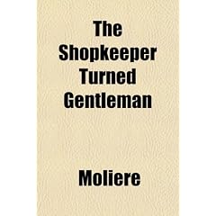 The Shopkeeper Turned Gentleman