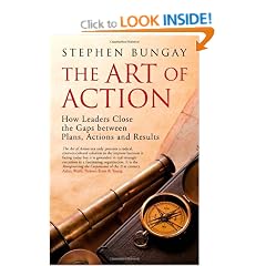 The Art of Action: How Leaders Close the Gaps Between Plans, Actions and Results