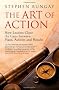 The Art of Action: How Leaders Close the Gaps Between Plans, Actions and Results