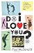 Do I Love You?