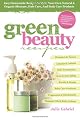 Green Beauty Recipes: Easy Homemade Recipes to Make Your Own Natural and Organic Skincare, Hair Care, and Body Care Products by CreateSpace Independent Publishing Platform