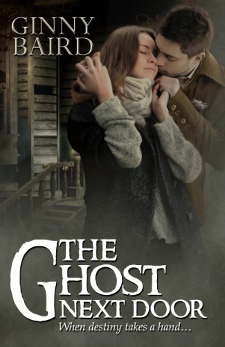 The Ghost Next Door (A Love Story) by Ginny Baird