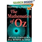The Mathematics of Oz: Mental Gymnastics from Beyond the Edge by  Clifford A. Pickover