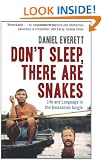 Don't Sleep, There are Snakes: Life and Language in the Amazonian Jungle