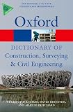 A Dictionary of Construction, Surveying, and Civil Engineering (Oxford Paperback Reference)