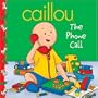 Caillou: The Phone Call (Clubhouse series)