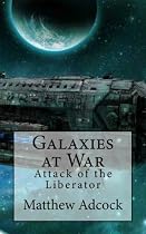 Galaxies at War: Attack of the Liberator-From Free Kindle Books Library