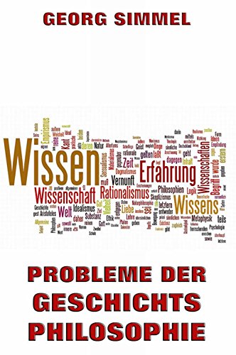 Probleme der Geschichtsphilosophie: Vollständige Ausgabe (German Edition)