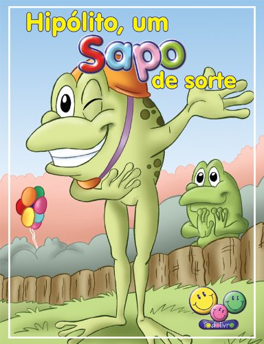 Filhotes Travessos: Hipolito, um Sapo de sorte (Portuguese Edition)
