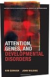 Attention, genes, and developmental disorders