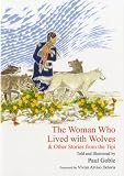 The woman who lived with wolves, & other stories from the tipi