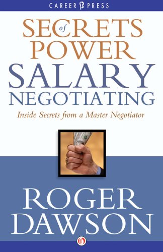 Secrets of Power Salary Negotiating (Inside Secrets from a Master Negotiator)