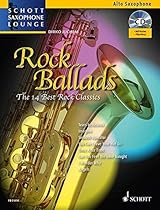 Rock Ballads: Alto Saxophone and Piano: The 14 Best Rock Classics (Schott Saxophone Lounge) Rock Ballads: Alto Saxophone and Piano: The 14 Best Rock Classics (Schott Saxophone Lounge)
