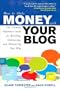 How to Make Money with Your Blog: The Ultimate Reference Guide for Building, Optimizing, and Monetizing Your Blog (How to Make . . .)