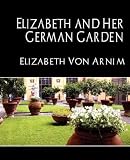 Elizabeth and Her German Garden (new edition)