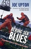 Bering Sea Blues: A Crabber's Tale of Fear in the Icy North