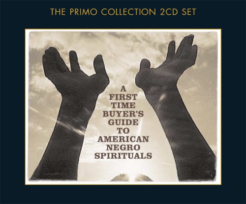 CD-Charts  Music : First-Time Buyers Guide to American Negro Spirituals