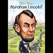 Who Was Abraham Lincoln? | [Janet Pascal]