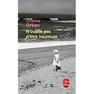 N'oublie pas d'être heureuse - Christine Orban