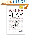 Write A Play - And Get It Performed: Teach Yourself: Teach Yourself