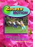 Golden Motion - A Gentle Workout for the Young At Heart - Designed, Created, and Practiced on the Beautiful Island of Hawaii