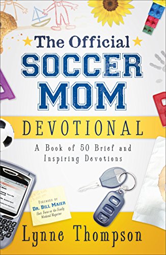 the official soccer mom devotional a book of 50 brief and inspiring devotions