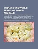 Winnaar van World Series of Poker-armband: Patrick Bruel, Jennifer Tilly, Thor Hansen, Daniel Negreanu, Kathy Liebert, Phil Ivey (Dutch Edition)