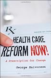 More details of book titled: Health Care Reform Now!: A Prescription for Change