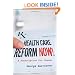 Health Care Reform Now!: A Prescription for Change
