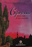 Il Cipresso Storie e Miti De Terre Toscane; The Cypress: Stories and Myths of the Tuscan Region (Italian)