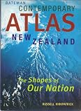 Bateman contemporary atlas: New Zealand: The shapes of our nation