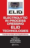 Electrolytic In-Process Dressing (ELID) Technologies: Fundamentals and Applications