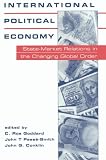 International political economy : state-market relations in the changing global order