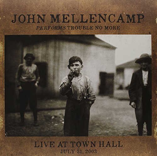 Album Art for Performs Trouble No More Live At Town Hall by John Mellencamp