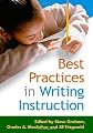 Best Practices in Writing Instruction (Solving Problems In Teaching Of Literacy)
