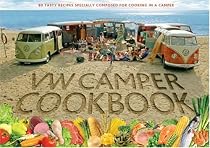 The Original VW Camper Cookbook: 80 Tasty Recipes Specially Composed for Cooking in a Camper: 1