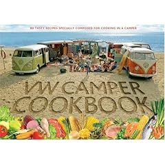 The Original VW Camper Cookbook: 80 Tasty Recipes Specially Composed for Cooking in a Camper: 1