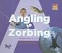 Angling to Zorbing: Sports from A to Z (Let's See A to Z)