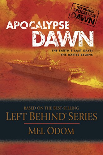 Apocalypse Dawn: The Earth's Last Days: The Battle Begins (Left Behind Military Book 1)
