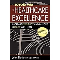 The Toyota Way to Healthcare Excellence: Increase Efficiency and Improve Quality with Lean (ACHE Management)
