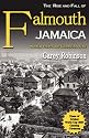 The Rise and Fall of Falmouth Jamaica