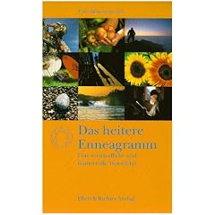 Das heitere Enneagramm. Eine verst�ndliche und humorvolle Typenlehre