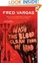 Wash This Blood Clean from My Hand: A Commissaire Adamsberg Mystery (Chief Inspector Adamsberg Mysteries)